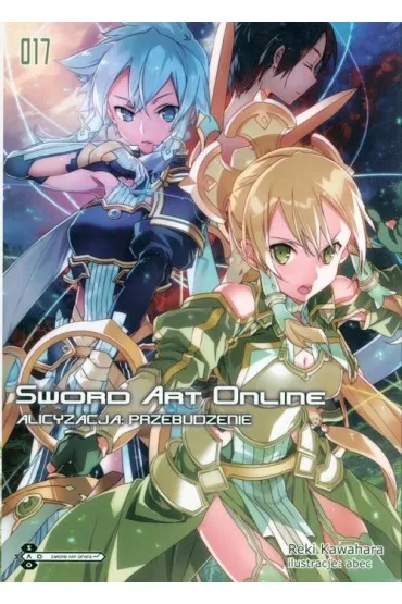Alicyzacja: Przebudzenie. Sword Art Online. Tom 17 - Reki Kawahara