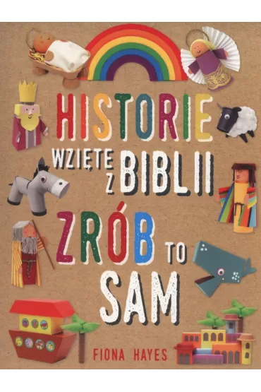 Historie wzi�te z Biblii. Zr�b to sam * - Fiona Hayes