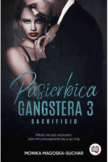 Pasierbica gangstera. Sacrificio. Tom 3 - Monika Magoska-Suchar