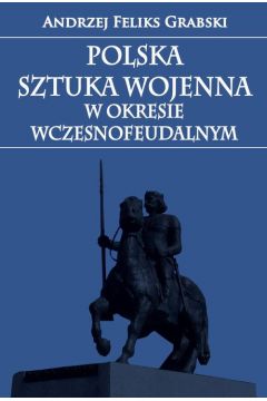 eBook Polska sztuka wojenna w okresie wczesnofeudalnym pdf