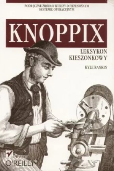 Knoppix. Leksykon kieszonkowy - Kyle Rankin