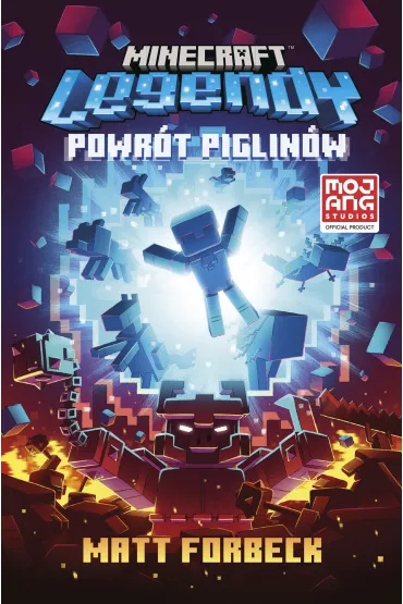 Minecraft. Legendy. Powr�t piglin�w - Matt Forbeck