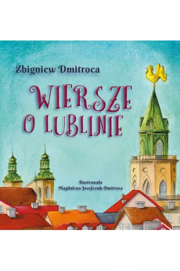 Wiersze o Lublinie - Zbigniew Dmitroca