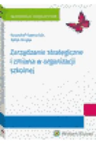 Zarz�dzanie strategiczne i zmiana w organizacji szkolnej - Krzysztof Gawro�ski, Rafa� Otr�ba