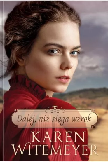 Dalej ni siga wzrok - Karen  Witemeyer