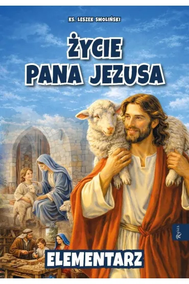 �ycie Pana Jezusa. Elementarz - Leszek Smoli�ski