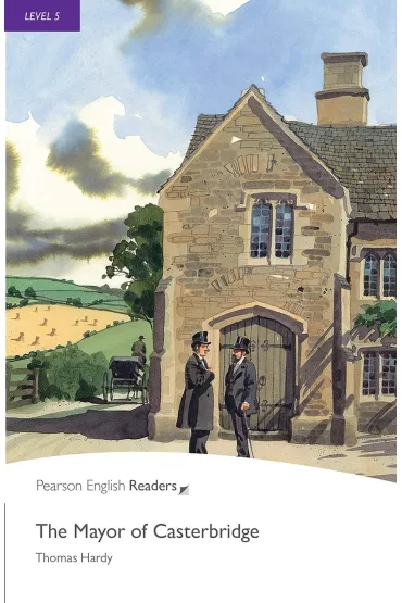 The Mayor of Casterbridge. Book with Digital Version and audio. Level 5