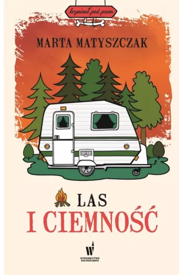 Las i ciemno��. Krymina� pod psem. Tom 8 - Marta Matyszczak