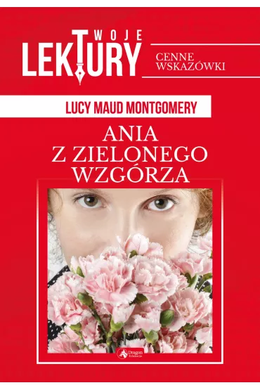 Ania z Zielonego Wzg�rza. Twoje lektury - Lucy Maud Montgomery