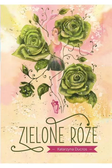 Zielone r�e - Katarzyna Ducros