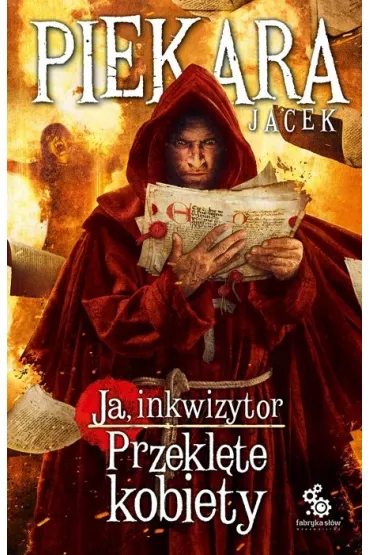 Ja, inkwizytor. Przeklte kobiety. Cykl o Mordimerze Madderdinie - Jacek Piekara