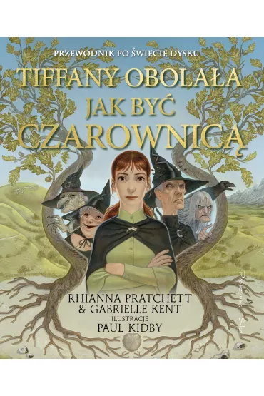 Tiffany Obolaa. Jak by czarownic. wiat dysku - Gabrielle Kent, Rhianna  Pratchett