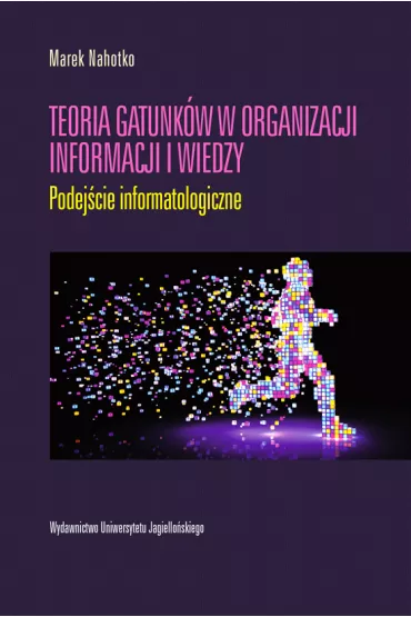 Teoria gatunk�w w organizacji informacji i wiedzy - Marek  Nahotko