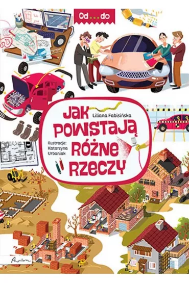 Od...do. Jak powstaj rne rzeczy - Liliana Fabisiska