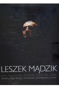 Leszek Mdzik Teatr, scenografia, warsztaty, fotografia, plakat