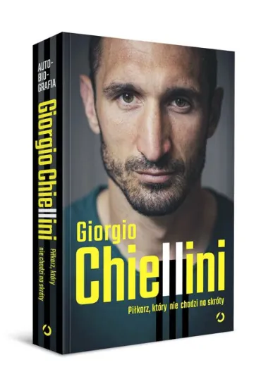 Pi�karz, kt�ry nie chodzi na skr�ty. Autobiografia - Giorgio Chiellini, Maurizio Crosetti
