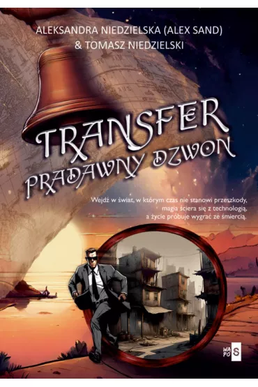 Transfer. Pradawny dzwon - Alex  Sand, Tomasz Niedzielski