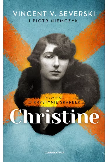 Christine. Powie�� o Krystynie Skarbek - Piotr Niemczyk, Vincent Viktor Severski