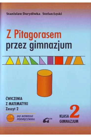 Matematyka GIM KL 2. �wiczenia. Cz�� 2. Z Pitagorasem przez gimnazjum 2010 - Stanis�aw Durydiwka, Stefan ��ski