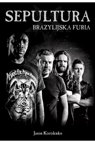 Sepultura. Brazylijska furia - Jason Korolenko