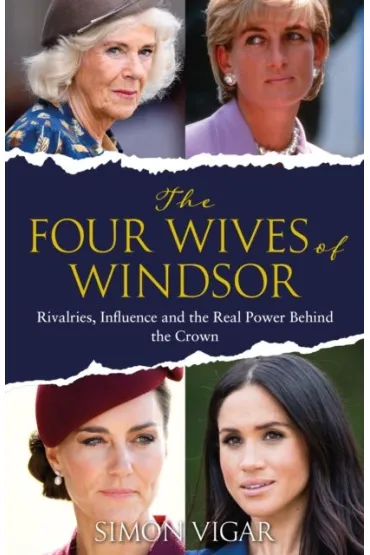 The Four Wives of Windsor - Simon  Vigar