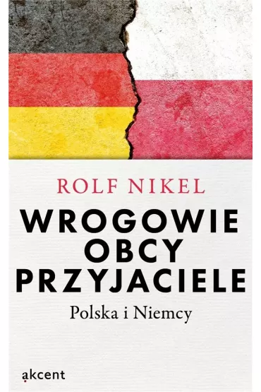Wrogowie, obcy, przyjaciele - Rolf  Nikel