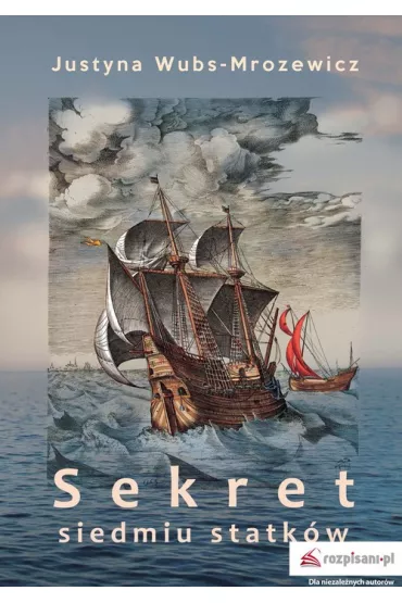 Sekret siedmiu statk�w - Justyna Wubs-Mrozewicz