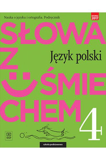 Słowa z uśmiechem. Język polski. Nauka o języku i ortografia