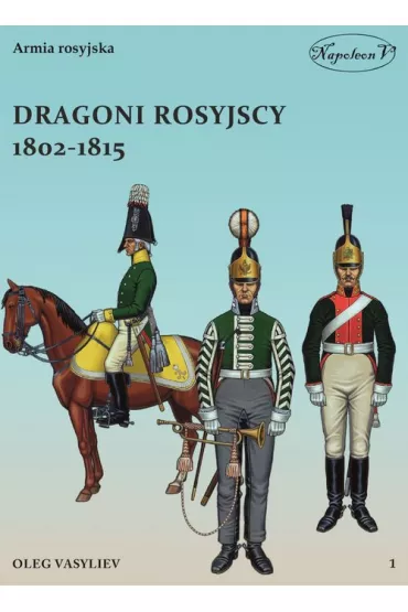 Dragoni rosyjscy 1802-1815 - Oleg Vasyliev