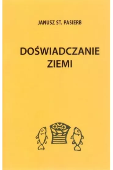 Do�wiadczanie ziemi - Janusz Pasierb