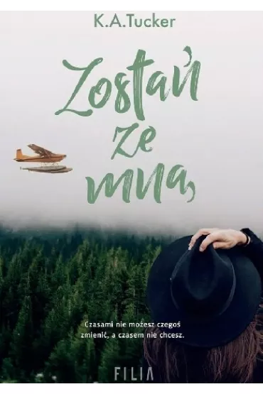 Zosta� ze mn� - K. A. Tucker