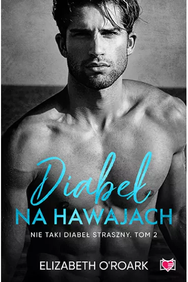 Diabe na Hawajach. Nie taki diabe straszny. Tom 2 - Elizabeth O'Roark