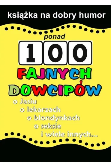 Ponad 100 fajnych dowcip�w