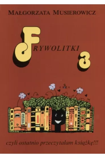 Frywolitki 3 - Ma�gorzata Musierowicz