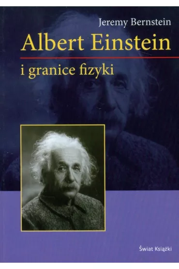 Albert Einstein i granice fizyki - Jeremy Bernstein