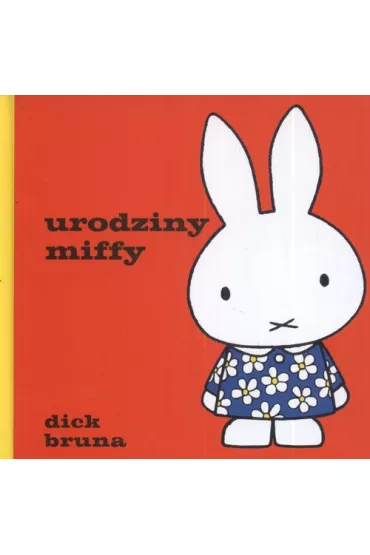 Urodziny Miffy - Dick Bruna