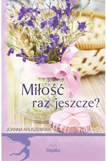 Mi�o�� raz jeszcze? - Joanna Kruszewska