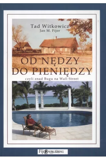 Od n�dzy do pieni�dzy - Tad Wojtkowicz