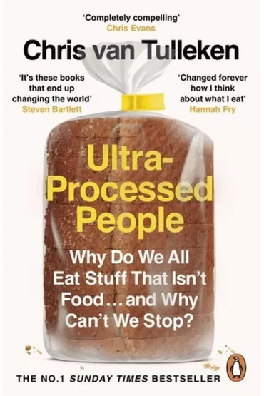 Ultra-Processed People. Why Do We All Eat Stuff That Isn`t Food&hellip; and Why Can`t We Stop? wer. angielska - Chris Evans