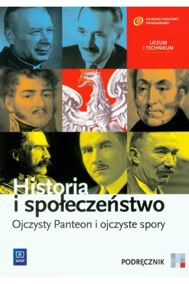 Historia i spo�ecze�stwo. Ojczysty Panteon i ojczyste spory. Podr�cznik. Liceum i technikum - Agata Wyroda, Marcin Markowicz, Olga Pytli�ska-Markowicz