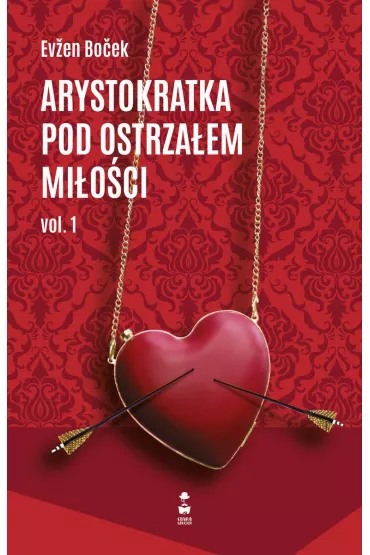 Arystokratka pod ostrza�em mi�o�ci vol. 1 - Evzen Bocek