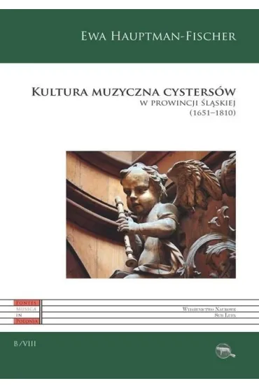 Kultura muzyczna cysters�w w prowincji �l�skiej - Ewa  Hauptman-Fischer