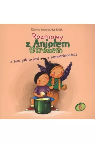 Rozmowy z Anio�em Str�em o tym, jak to jest z samodzielno�ci� - El�bieta �nie�kowska-Bielak
