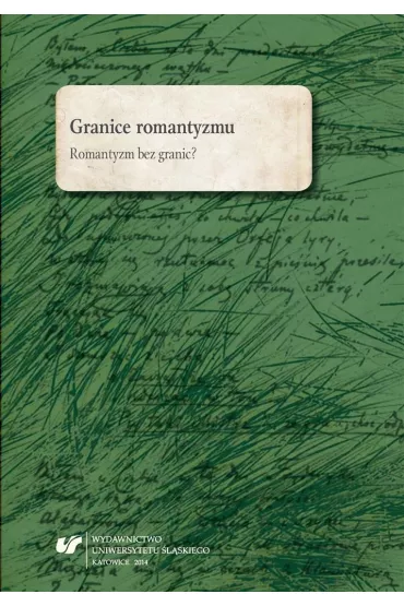 Granice romantyzmu. Romantyzm bez granic? - Marek Piechota, Oskar  Kalarus, Red Marta  Kalarus