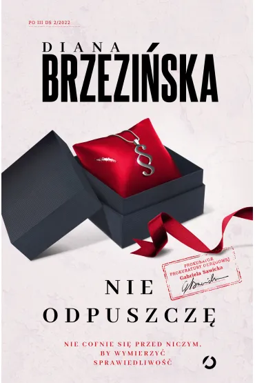 Nie odpuszcz�. Prokurator Gabriela Sawicka. Tom 2 - Diana Brzezi�ska