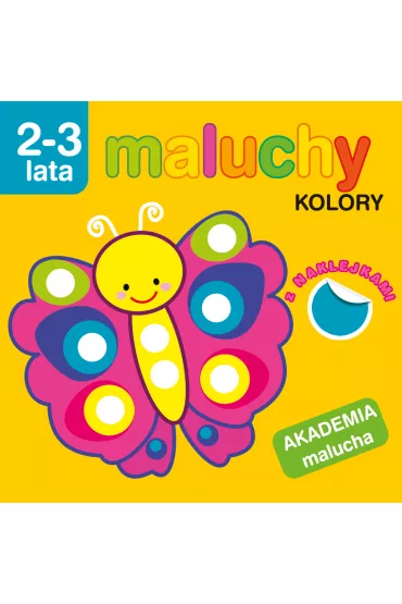 Maluchy. Kolory z naklejkami. Akademia malucha 2-3 lata