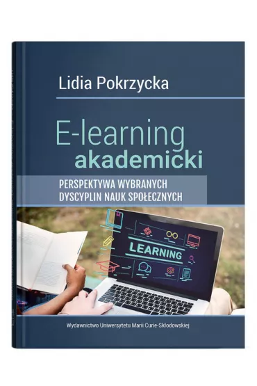 E-learning akademicki. Perspektywa wybranych dyscyplin nauk spo�ecznych - Lidia Pokrzycka