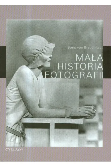 Ma�a historia fotografii - Brauchitsch Boris