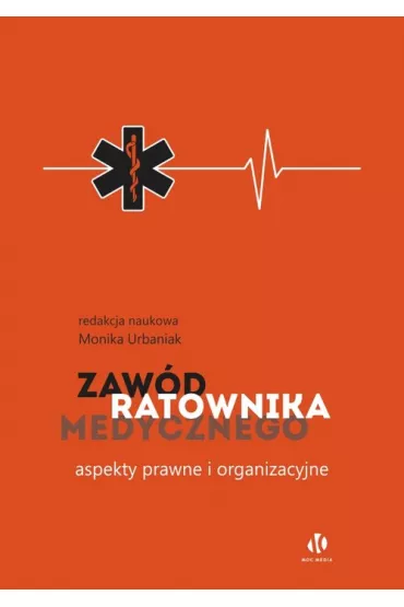 Zaw�d ratownika medycznego. Aspekty prawne i organizacyjne