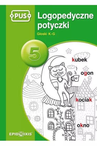 Logopedyczne potyczki 5. G�oski K-G